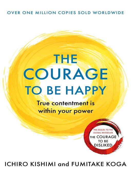 Title details for The Courage to be Happy by Ichiro Kishimi - Wait list